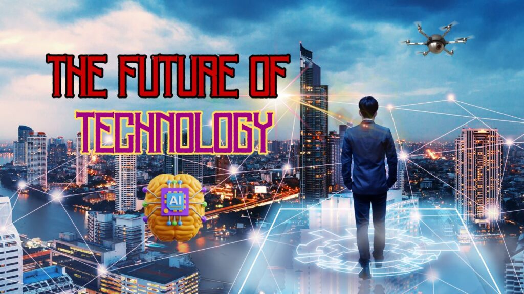 The Future of Technology